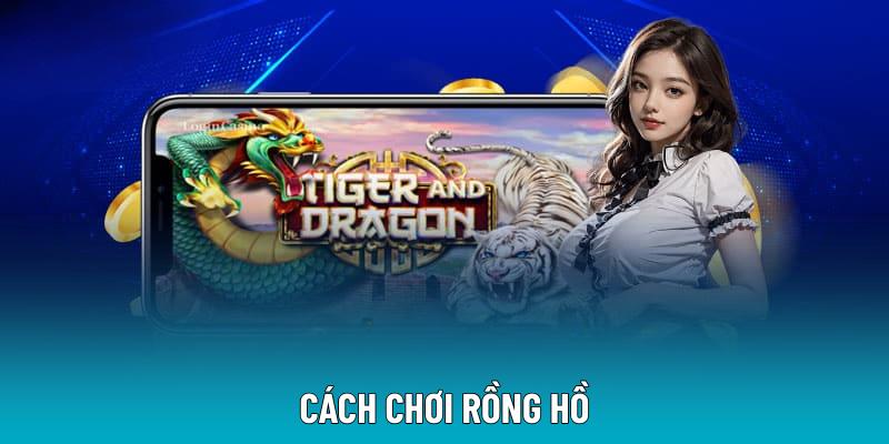 Cách Chơi Rồng Hổ Chuẩn Xác Cho Hội Viên Khi Tham Gia Ở C168