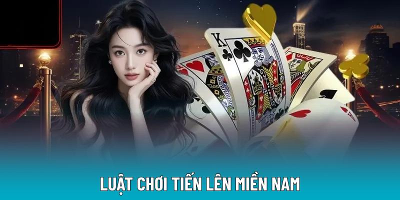 Luật Chơi Tiến Lên Miền Nam - Quy Tắc Cần Nắm Trên C168