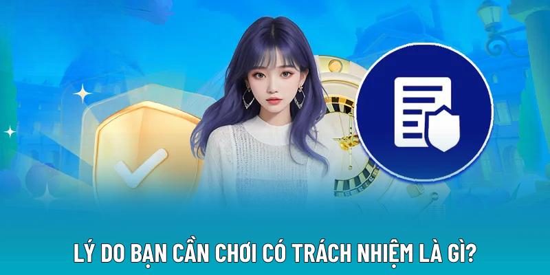 Lý do bạn cần chơi có trách nhiệm là gì?