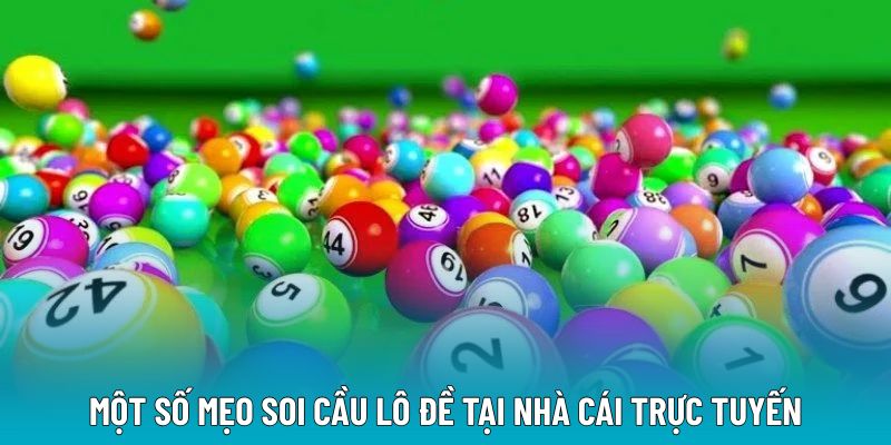 Một số mẹo soi cầu lô đề tại nhà cái trực tuyến