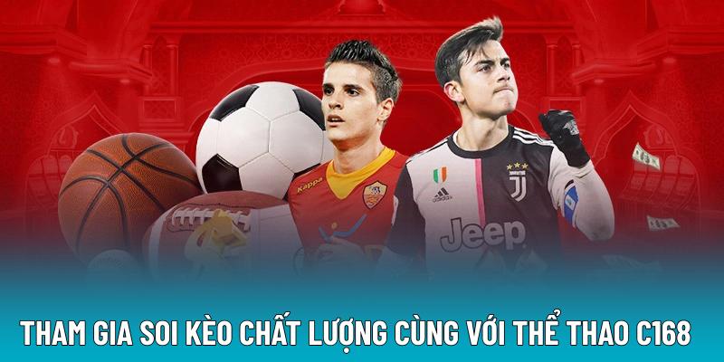 Tham gia soi kèo chất lượng cùng với thể thao C168