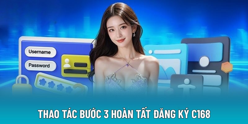Thao tác bước 3 hoàn tất đăng ký C168